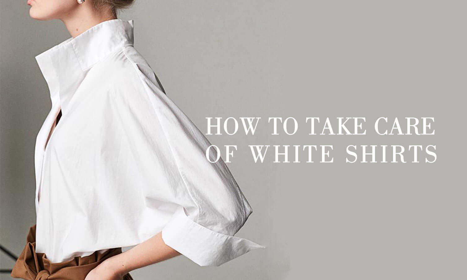 HOW TO TAKE CARE OF YOUR WHITE SHIRT