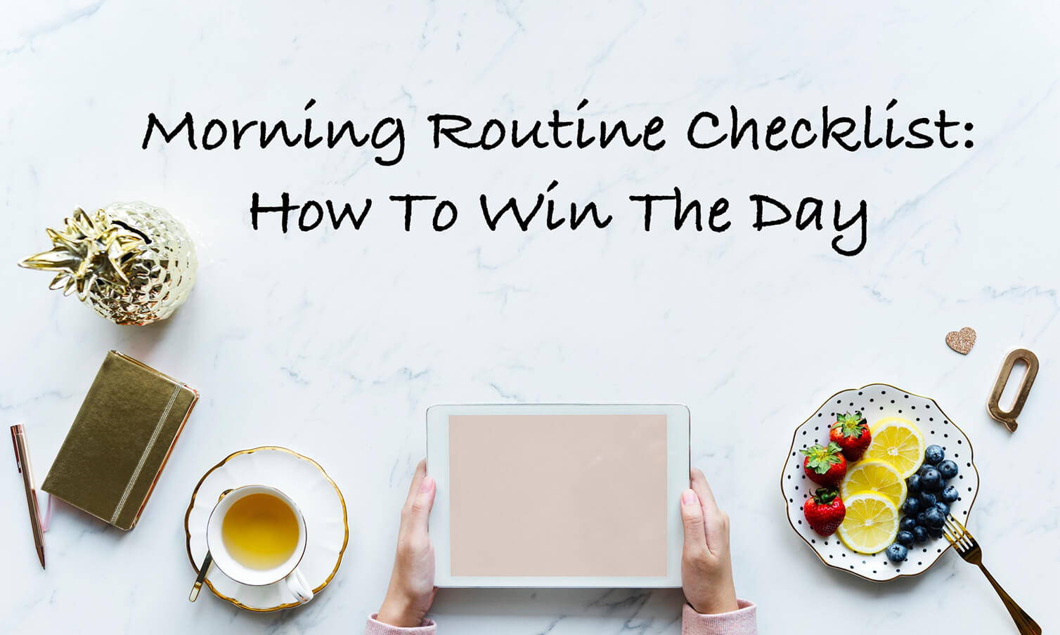 Morning Routine Checklist: How To Win The Day
